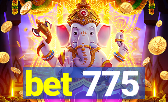 bet 775